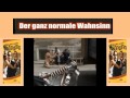 Der ganz normale wahnsinn vom umgang mit ...