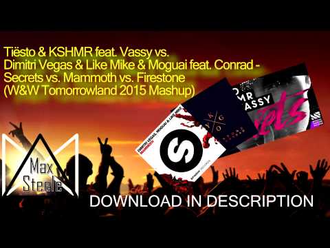 Secrets vs. Mammoth vs. Firestone (W&W Tomorrowland 2015 Mashup) - Tiësto & KSHMR feat. Vassy