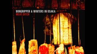 Bongripper & Winters In Osaka - Meat Ditch