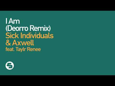 Sick Individuals & Axwell feat. Taylr Renee - I AM (Deorro Radio Edit)