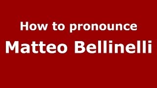 How to pronounce Matteo Bellinelli