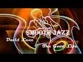 SMOOTH JAZZ + David Lanz + The Good Life