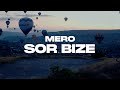 MERO - SOR BIZE [Official Video]