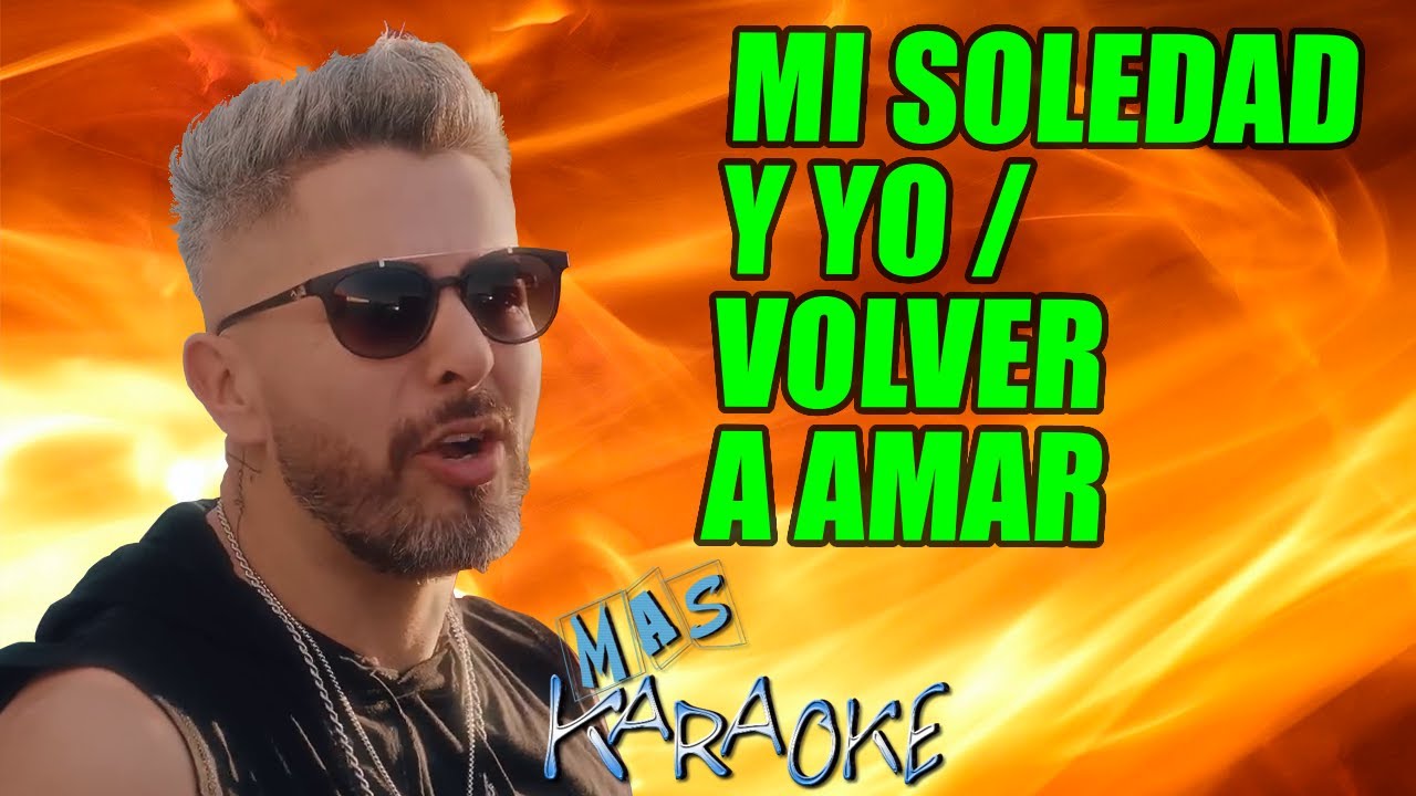 MI SOLEDAD Y YO / VOLVER A AMAR