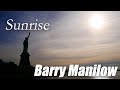 Sunrise (サンライズ)/ Barry Manilow（バリーマニロウ） ［Lyrics/歌詞］