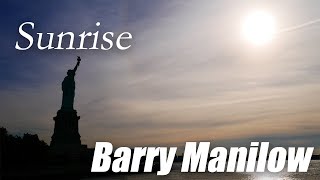 Sunrise (サンライズ)/ Barry Manilow（バリーマニロウ） ［Lyrics/歌詞］