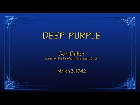 Don Baker - NY Paramount Theatre Organ - Deep Purple (1942)