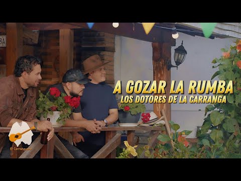 Los Dotores de la Carranga - A gozar la rumba (letra)