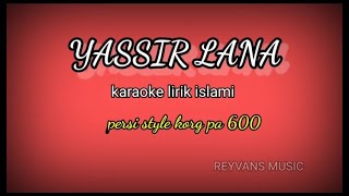 Download lagu YASSIR LANA -KARAOKE ISLAMI PERSI STYLE KORG PA 600//REYVANS MUSIC mp3