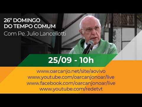 Missa do 26º Domingo do Tempo Comum com Pe. Julio Lancellotti - 25/09/2022