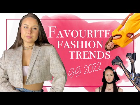 Favourite Fashion Trends Spring Summer 2022