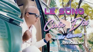 Lẽ Sống Cuộc Đời | Mr Chung