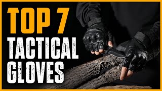 Top 7 Best Tactical Gloves 2025