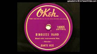 Jeanette Hicks - Ringless Hand (OKeh 18055)