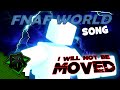 FNAF WORLD SONG I WILL NOT BE MOVED DAGames