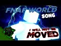 FNAF WORLD SONG (I WILL NOT BE MOVED ...