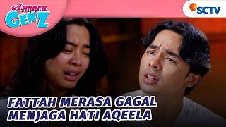 Download lagu Fattah Minta Maaf Karena Gagal Jaga Hati Aqeela | Asmara Gen Z - Episode 494 mp3