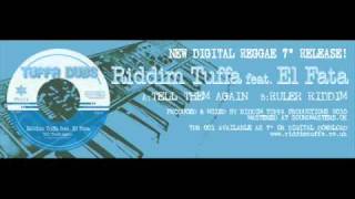 Riddim Tuffa feat. El Fata "Tell Them Again" TFD 001A