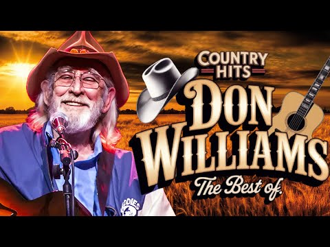 Best Of Songs Don Williams🌾Don Williams Greatest Hits Full Album All Of Time🔥Old country songs