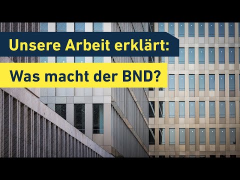 BND erklärt: Auftrag, Kontrolle und Themen