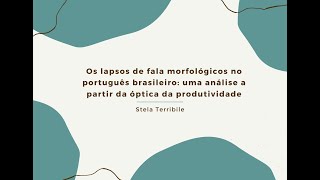 OS LAPSOS DE FALA MORFOLÓGICOS NO PORTUGUÊS BRASILEIRO: UMA ANÁLISE A PARTIR DA ÓPTICA DA PRODUTIVIDADE