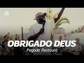Pagode Restaura Obrigado Deus Ao Vivo