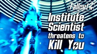 Fallout 4 - Institute Scientist Threatens To Kill You