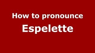 How to pronounce Espelette
