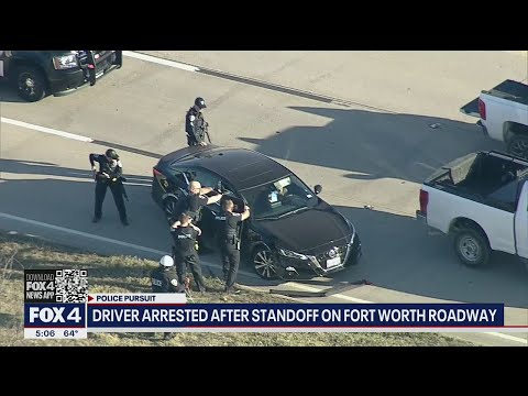 Driver arrested after pursuit, standoff on Fort Worth freeway