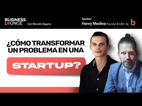 ¿Cómo transformar un problema en una startup? | Con Henry Medina, CEO de Blink y Ogilvy (Ep. 97)