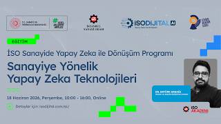 İSO DİJİTAL AI | Sanayiye Yönelik Yapay Zeka Teknolojileri Eğitimi