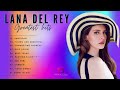 Lana Del Rey Greatest Hits Relaxing Songs