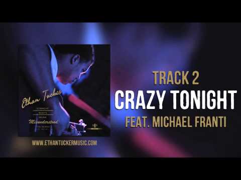 Ethan Tucker - "Crazy Tonight" ft Michael Franti