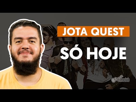 SÓ HOJE - Jota Quest | Como tocar no violão
