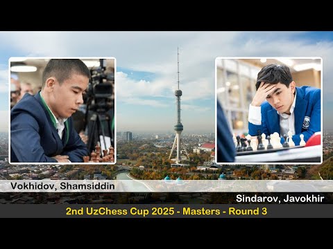 GM Shamsiddin Vokhidov vs GM Javokhir Sindarov | 2nd UzChess Cup 2025 - Masters | Round 3