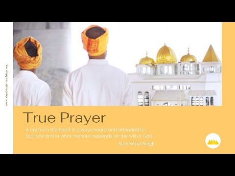 TRUE PRAYER - Morning Talk given by Sant Kirpal Singh at Sawan Ashram, Delhi