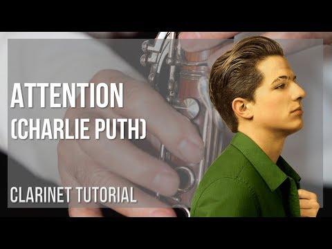 How to play Attention by Charlie Puth on Clarinet (Tutorial)