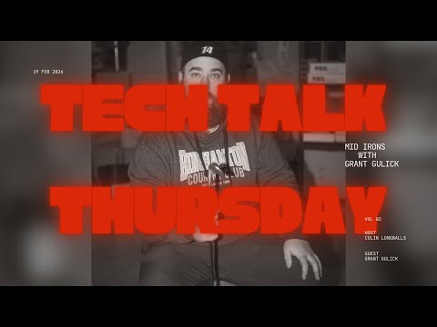 TECH TALK THURSDAY- MID IRONS w/ Grant Gulick
