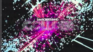 Sam Roberts Band - The Band vs The World (Audio)