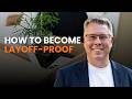Never Be Afraid of Layoffs Again