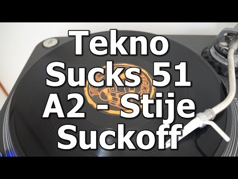 Tekno Sucks 51 - A2 - Stije - Suckoff