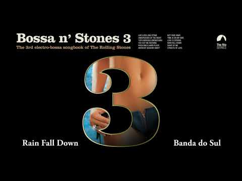 Rain Fall Down - Banda do Sul (Bossa n´ Stones 3)