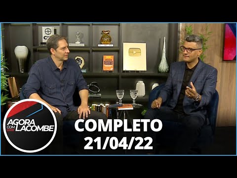 Perfil: Tiago Brunet | Agora com Lacombe (21/04/22) - Completo