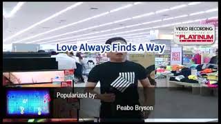 #peabobryson&quot;- Love always finds away&quot; cover ; Jayson padua