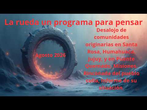 Desalojos de comunidades originarias en Humahuaca, Rinconada del pueblo colla, Jujuy y en Misiones.