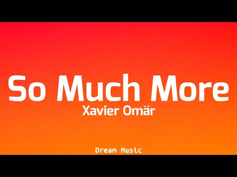 Xavier Omär - So Much More (Lyrics)