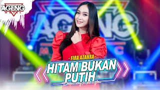 Download lagu HITAM BUKAN PUTIH - Fira Azahra ft Ageng Music ( Live Music) mp3