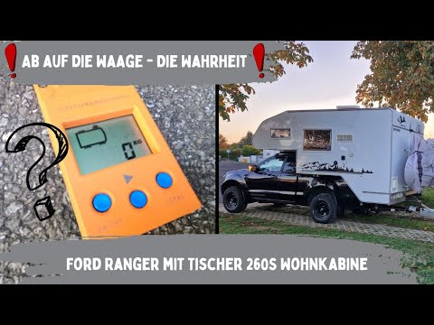 Allrad Wohnmobil - das grosse Wiegen. Ford Ranger mit Tischer 260S Wohnkabine