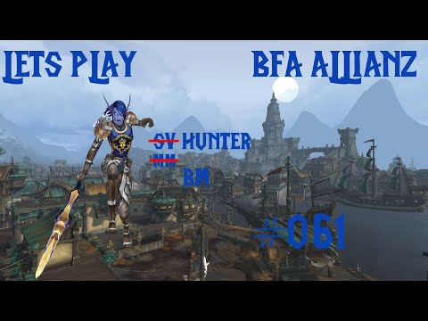 Let´s Play WoW BfA Alli [Hunter]  #061 Auf welcher Seite sind wir ? [German/HD]