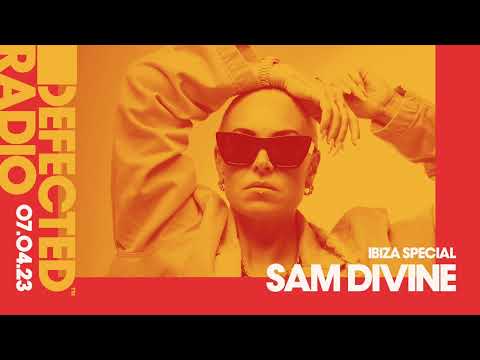 Defected Radio Show Ibiza Special Hosted by Sam Divine - 07.04.23
